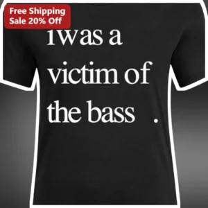 I Was A Victim Of The Bass Funny Musician Tee Gift For Bass Players available at our Los Angeles warehouse