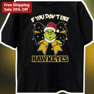 IF YOU DON’T LIKE HAWKEYES The Grinch Iowa...