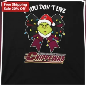IF YOU DON’T LIKE The Grinch CMU Chippewas...