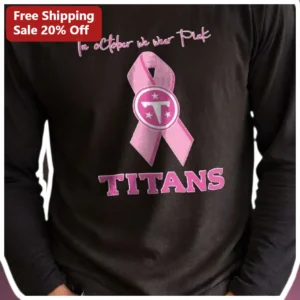 In October We Wear Pink Titans Long Sleeve Shirt Breast Cancer Awareness NFL Football Fan Gift available at our Los Angeles warehouse