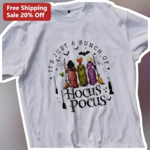 It's Just A Bunch Of Hocus Pocus Tee Funny Halloween Witch Shirt Sanderson Sisters Gift available at our Los Angeles warehouse