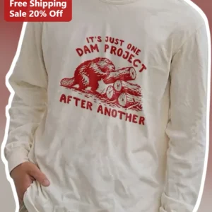 It's Just One Dam Project After Another Long Sleeve Tee Civil Engineering Humor Gift for Constructio available at our Los Angeles warehouse