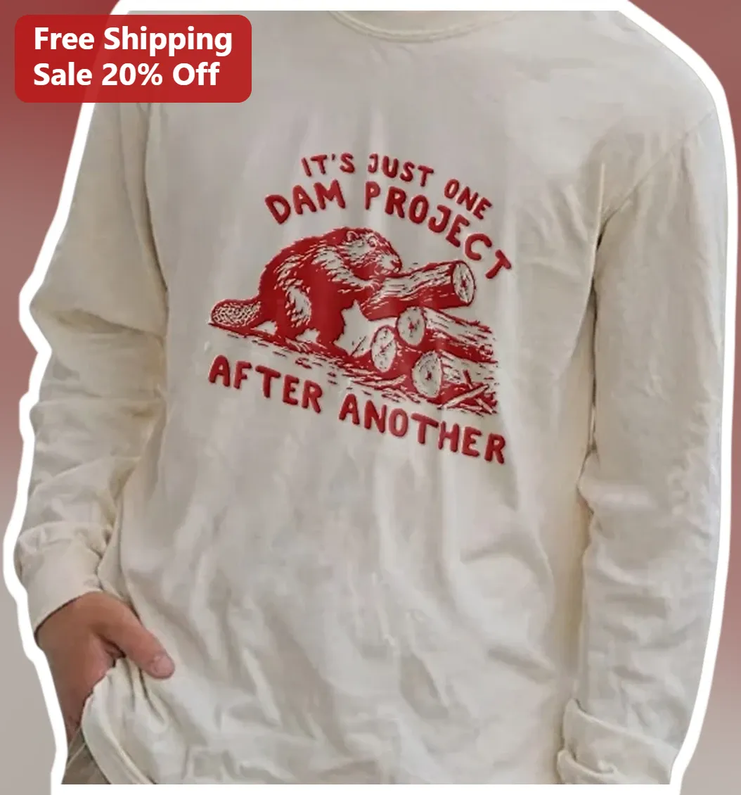 It's Just One Dam Project After Another Long Sleeve Tee Civil Engineering Humor Gift for Constructio available at our Los Angeles warehouse