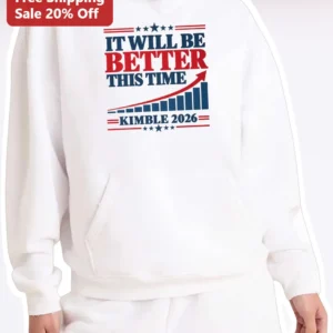 IT WILL BE BETTER THIS TIME Political Campaign Hoodie Patriotic Election Merch Gift available at our Los Angeles warehouse