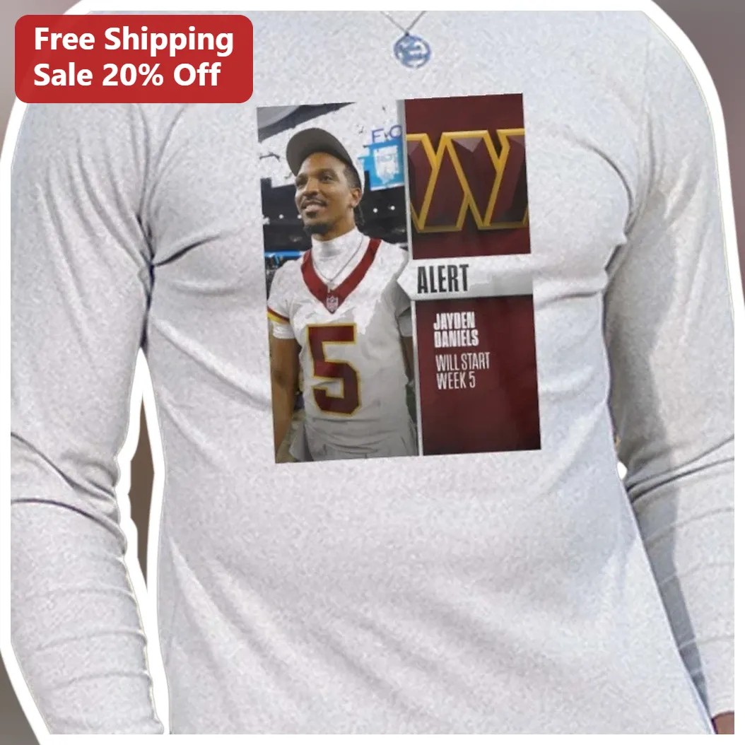Jayden Daniels Will Start Week 5 Alert Long Sleeve Tee Washington Commanders NFL Fan Gear available at our Los Angeles warehouse