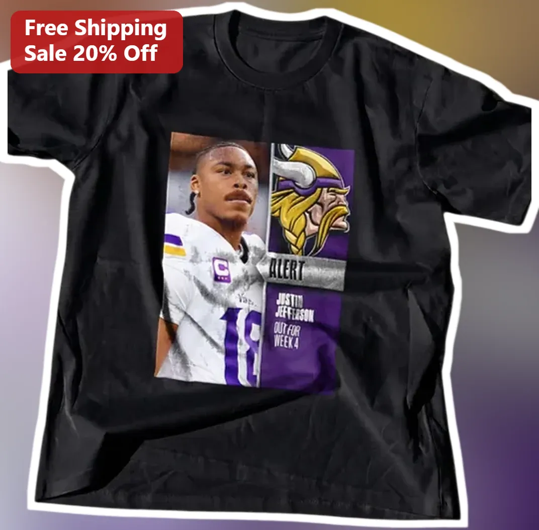 Justin Jefferson Out Week 4 Injury Alert Minnesota Vikings NFL Fan Tee available at our Los Angeles warehouse