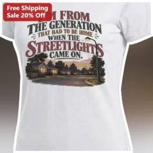 I'M FROM THE GENERATION THAT HAD TO BE HOME WHEN THE STREETLIGHTS CAME ON Vintage Gen X Nostalgia Te available at our Los Angeles warehouse