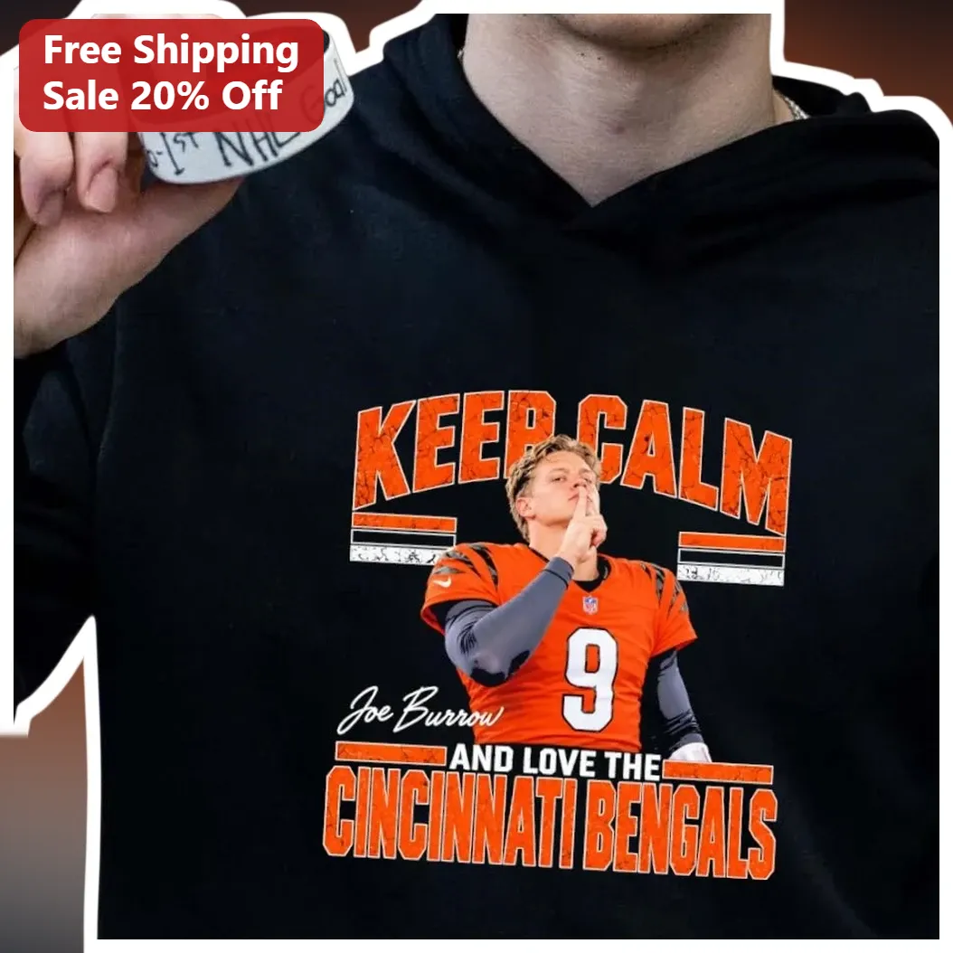 Keep Calm And Love The Cincinnati Bengals Joe Burrow Hoodie — Los Angeles Keep Calm And Love The Cincinnati Bengals Joe Burrow Hoodie NFL Fan Apparel available at our Los Angeles warehouse