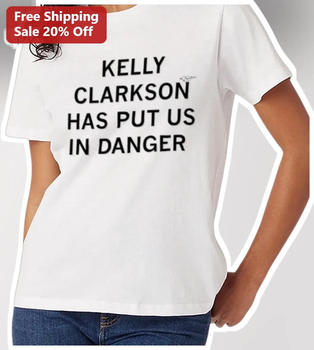Kelly Clarkson Has Put Us In Danger Tee Pop Music Fan Gift — Los Angeles Kelly Clarkson Has Put Us In Danger Tee Pop Music Fan Gift available at our Los Angeles warehouse