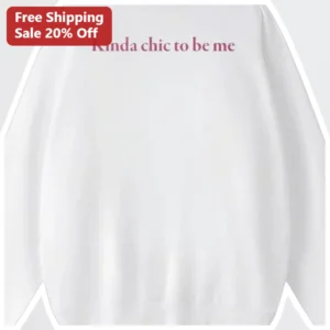 Kinda Chic To Be Me Sweatshirt Viral Trend Crewneck For Women available at our Los Angeles warehouse
