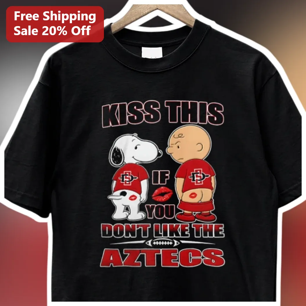 Kiss This If You Don't Like The Aztecs Snoopy Charlie Brown SDSU Football Tee available at our Los Angeles warehouse