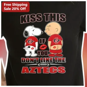 Kiss This If You Don't Like The Aztecs Tee Funny Snoopy Charlie Brown SDSU College Football Graphic available at our Los Angeles warehouse