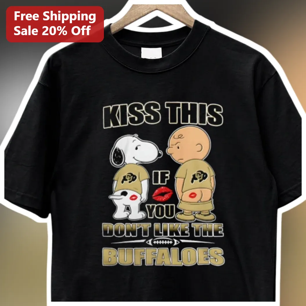 Kiss This If You Don't Like The Buffaloes Snoopy Charlie Bro — Los Angeles Kiss This If You Don't Like The Buffaloes Snoopy Charlie Brown Colorado Football Fan Tee available at our Los Angeles warehouse