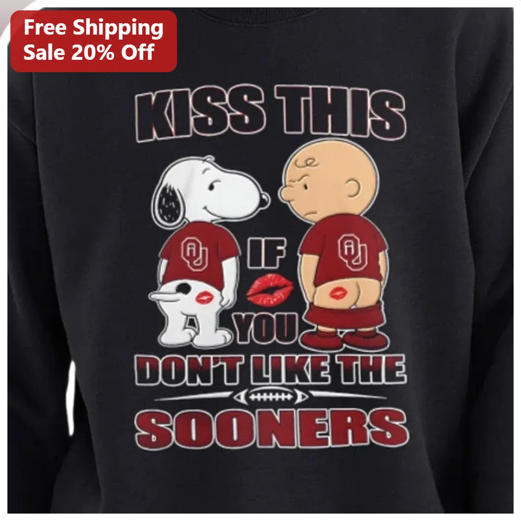 Kiss This If You Don't Like The Sooners Snoopy Charlie Brown — Los Angeles Kiss This If You Don't Like The Sooners Snoopy Charlie Brown Sweatshirt available at our Los Angeles warehouse