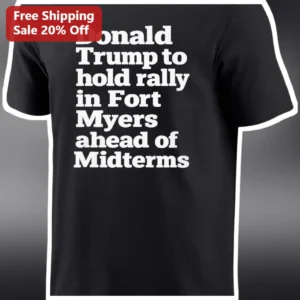 Donald Trump Fort Myers Rally Midterms Tee available at our Los Angeles warehouse