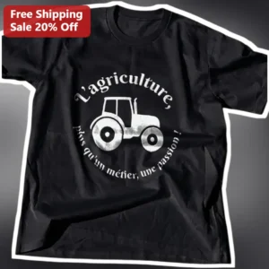 L'agriculture Plus Qu'un Metier Une Passion Tee French Farmer Gift Shirt available at our Los Angeles warehouse