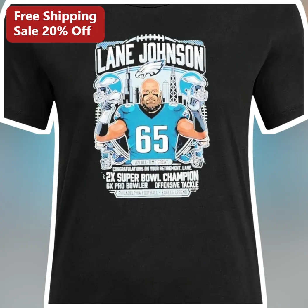 Lane Johnson Retirement Tribute Tee Philadelphia Eagles 2X S — Los Angeles Lane Johnson Retirement Tribute Tee Philadelphia Eagles 2X Super Bowl Champion 6X Pro Bowler Fan Gif available at our Los Angeles warehouse