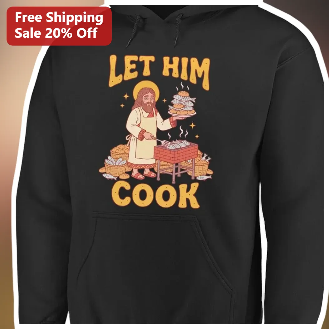 Let Him Cook Jesus Christ BBQ Hoodie Funny Christian Men Gif — Los Angeles Let Him Cook Jesus Christ BBQ Hoodie Funny Christian Men Gift available at our Los Angeles warehouse