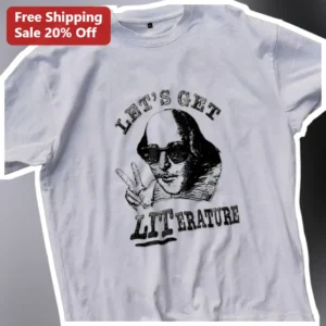 Let's Get Literature William Shakespeare Graphic Tee Funny English Teacher Gift available at our Los Angeles warehouse
