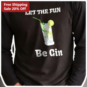 Let The Fun Be Gin Long Sleeve Tee Funny Cocktail Lover Gift For Bartenders available at our Los Angeles warehouse