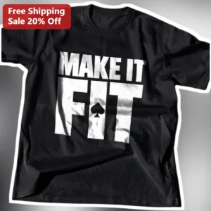 Make It Fit Graphic Tee Poker Gambling Humor Distressed Streetwear Shirt for Men Women available at our Los Angeles warehouse