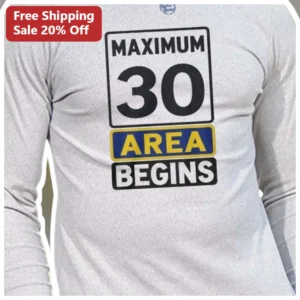 Maximum 30 Area Begins Long Sleeve Tee Funny 30th Birthday Gift Turning Thirty Milestone Shirt available at our Los Angeles warehouse