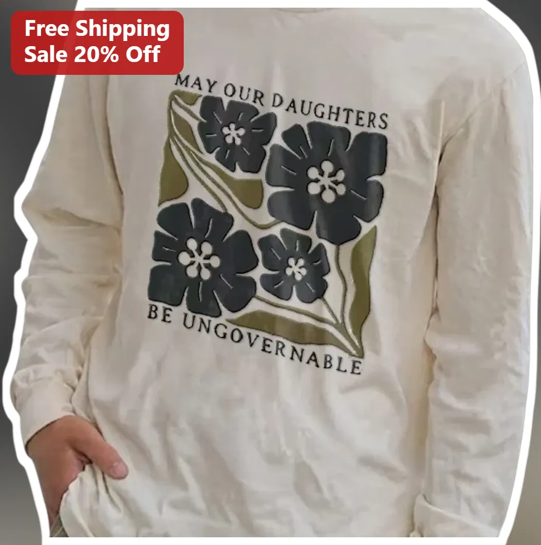 May Our Daughters Be Ungovernable Long Sleeve Tee Psalm 144:12 Christian Daughter Gift Retro Floral available at our Los Angeles warehouse