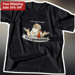 Mediocrates Meh Good Enough Sarcastic Greek Philosophy Funny Tee available at our Los Angeles warehouse