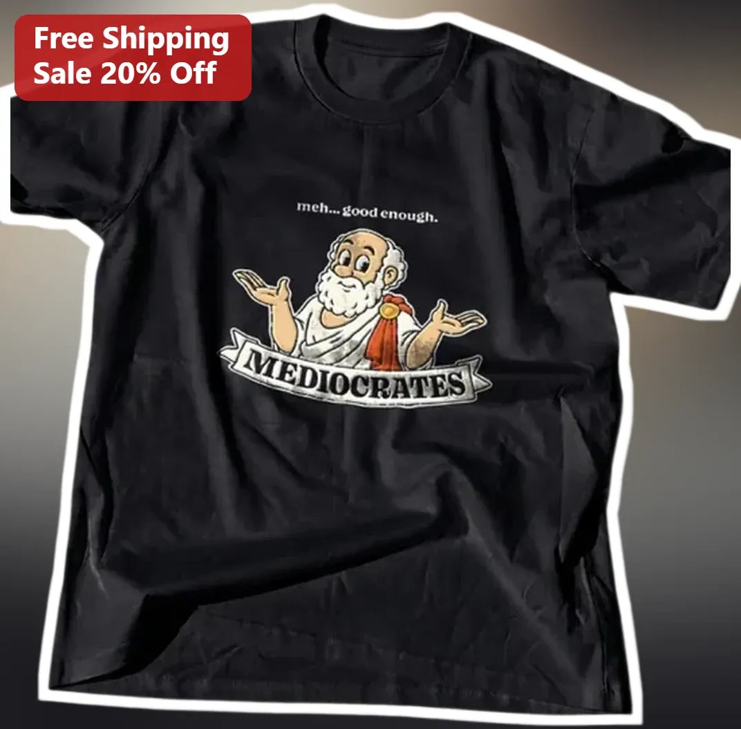 Mediocrates Meh Good Enough Sarcastic Greek Philosophy Funny Tee available at our Los Angeles warehouse