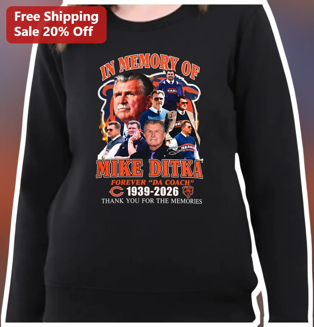Mike Ditka In Memory Of Da Coach 1939-2026 Chicago Bears Tribute Sweatshirt available at our Los Angeles warehouse