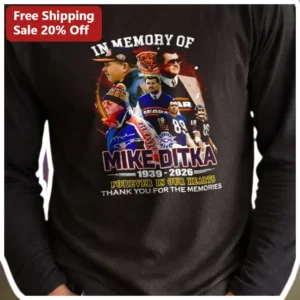 Mike Ditka Memorial Long Sleeve Shirt In Memory Of Forever In Our Hearts Tribute Gift available at our Los Angeles warehouse