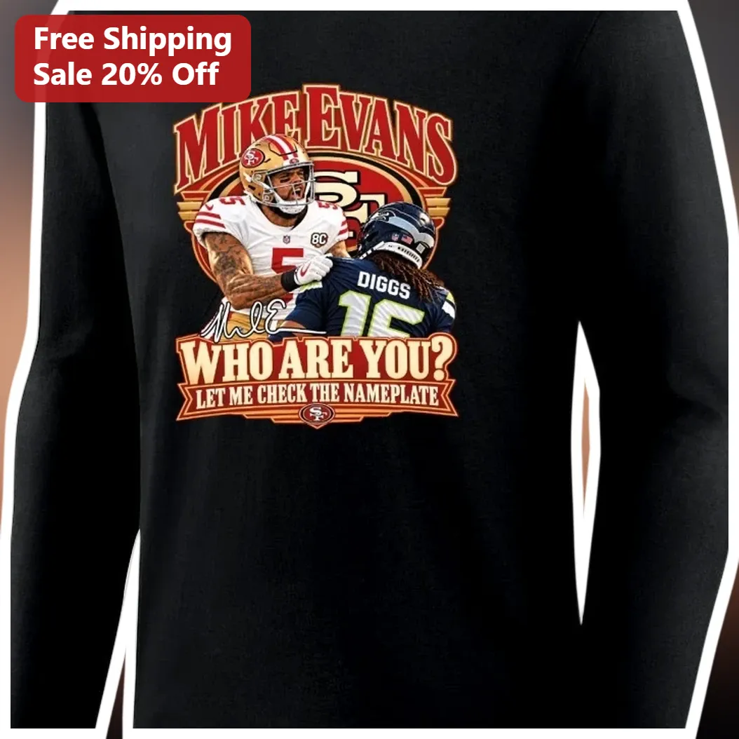 Mike Evans Who Are You Let Me Check The Nameplate Long Sleeve Shirt NFL Fan Gift available at our Los Angeles warehouse