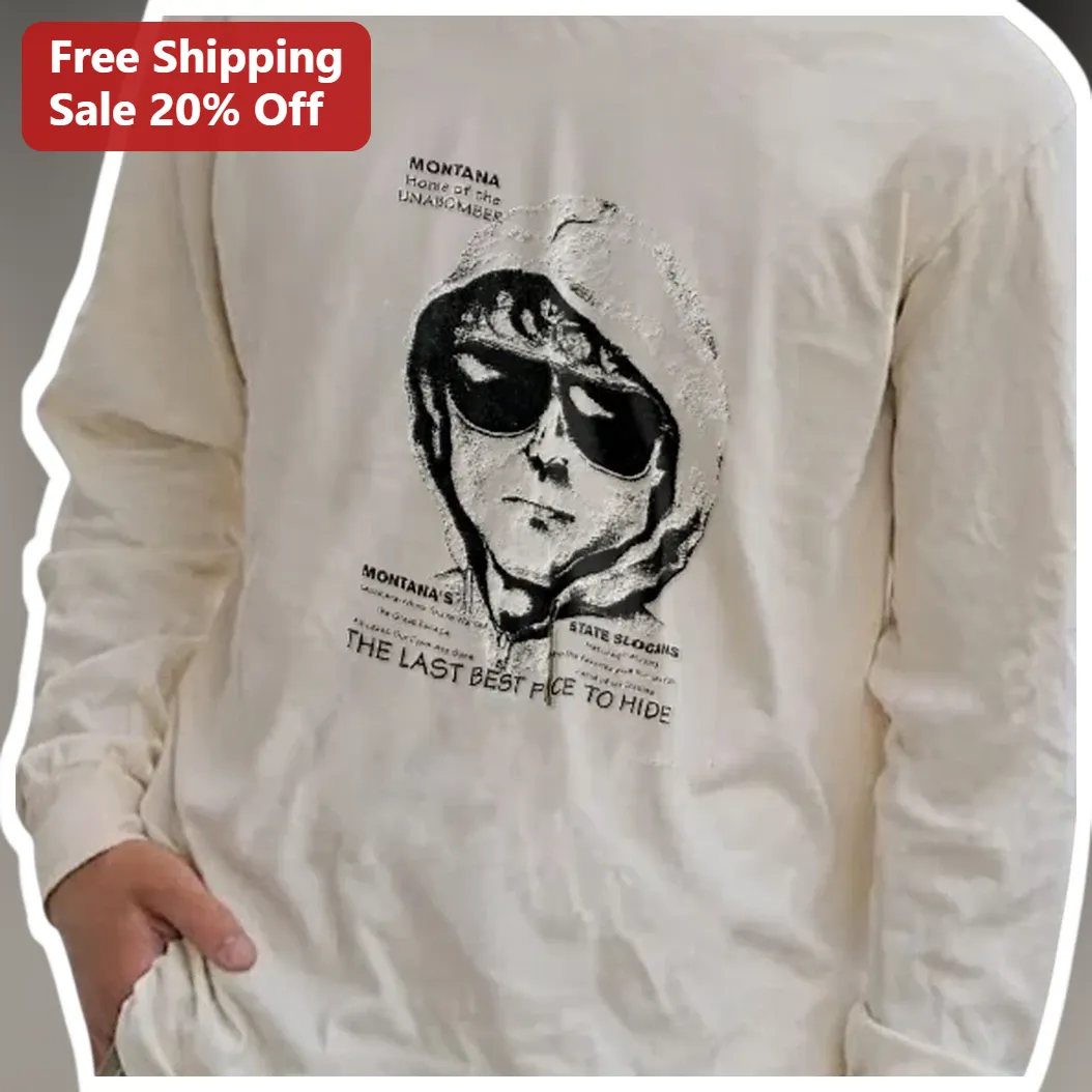 MONTANA Home of the UNABOMBER Ted Kaczynski Long Sleeve Tee — Los Angeles MONTANA Home of the UNABOMBER Ted Kaczynski Long Sleeve Tee available at our Los Angeles warehouse