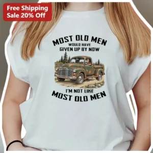 Most Old Men Would Have Given Up By Now I'm Not Like Most Old Men Vintage Truck Graphic Tee available at our Los Angeles warehouse