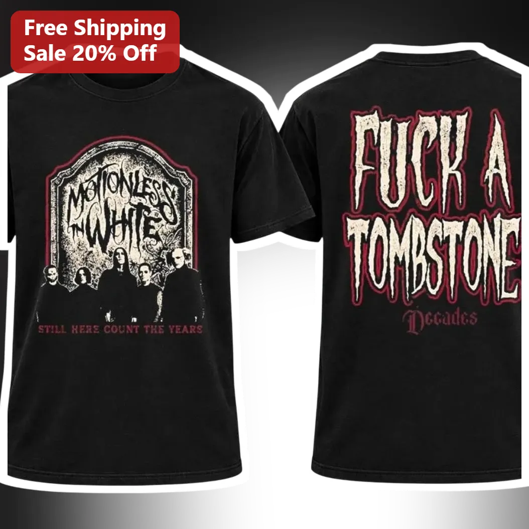 Motionless In White Decades Fuck A Tombstone Metalcore Band — Los Angeles Motionless In White Decades Fuck A Tombstone Metalcore Band Tee available at our Los Angeles warehouse