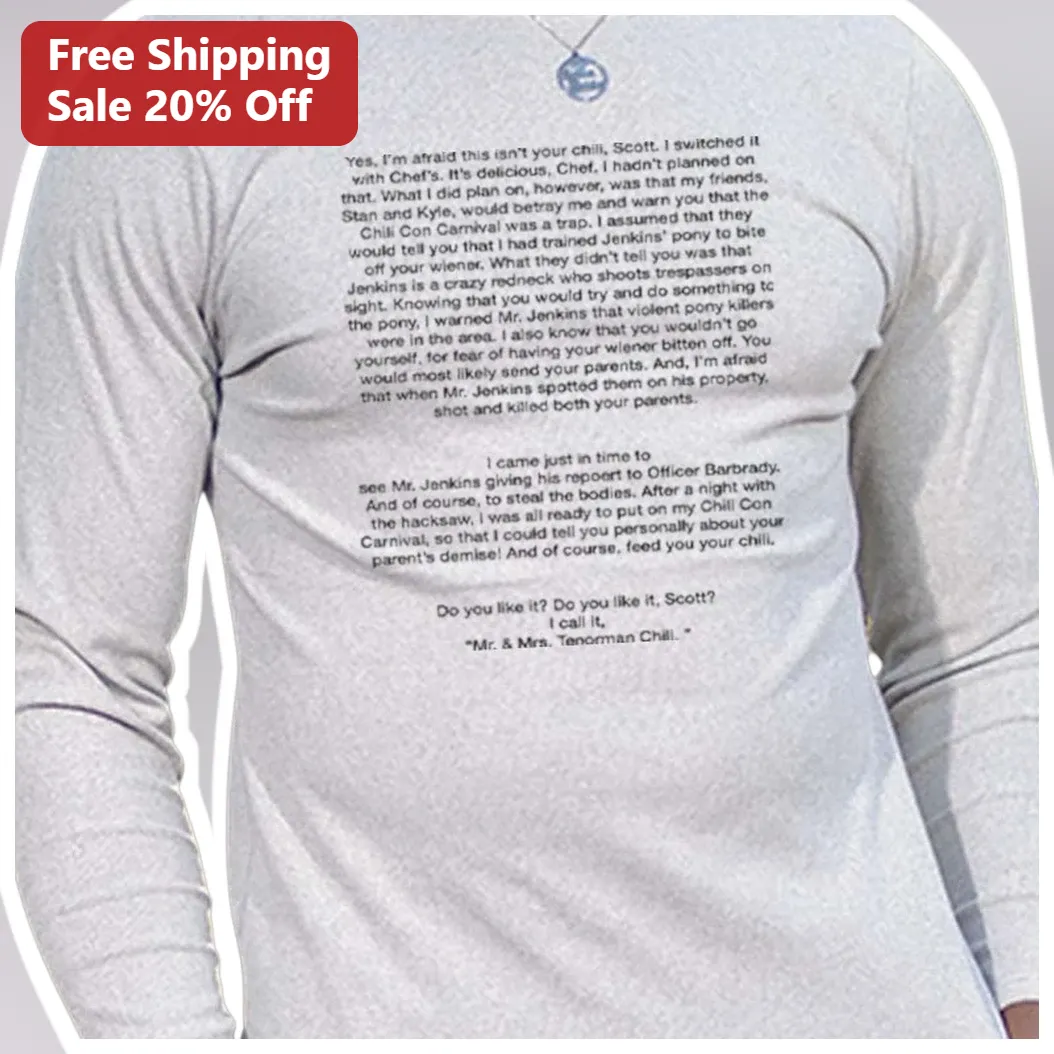 Mr. Mrs. Teanorman Chili South Park Scott Tenorman Must Die Quote Long Sleeve Tee available at our Los Angeles warehouse