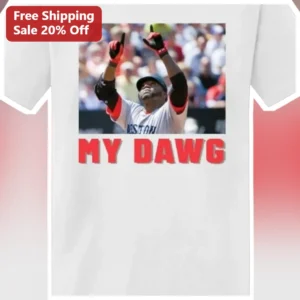 My Dawg David Ortiz Tee Boston Red Sox Big Papi Baseball Fan Shirt available at our Los Angeles warehouse