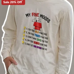 My Five Moods Snoopy Long Sleeve Shirt Funny Sarcastic Gift for Adults available at our Los Angeles warehouse