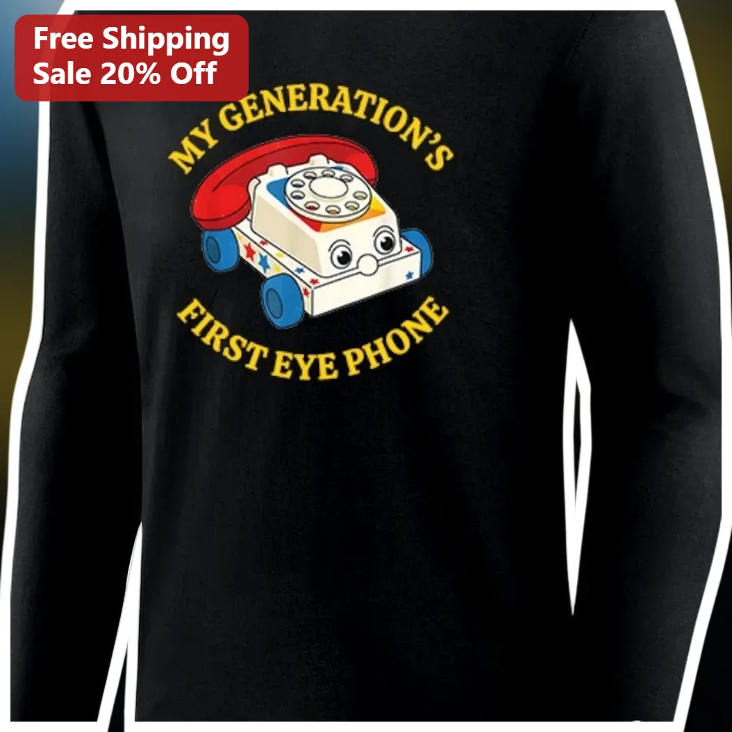 My Generation's First Eye Phone Long Sleeve Shirt Funny Retro Tech Nostalgia Gift for Boomers Gen X available at our Los Angeles warehouse
