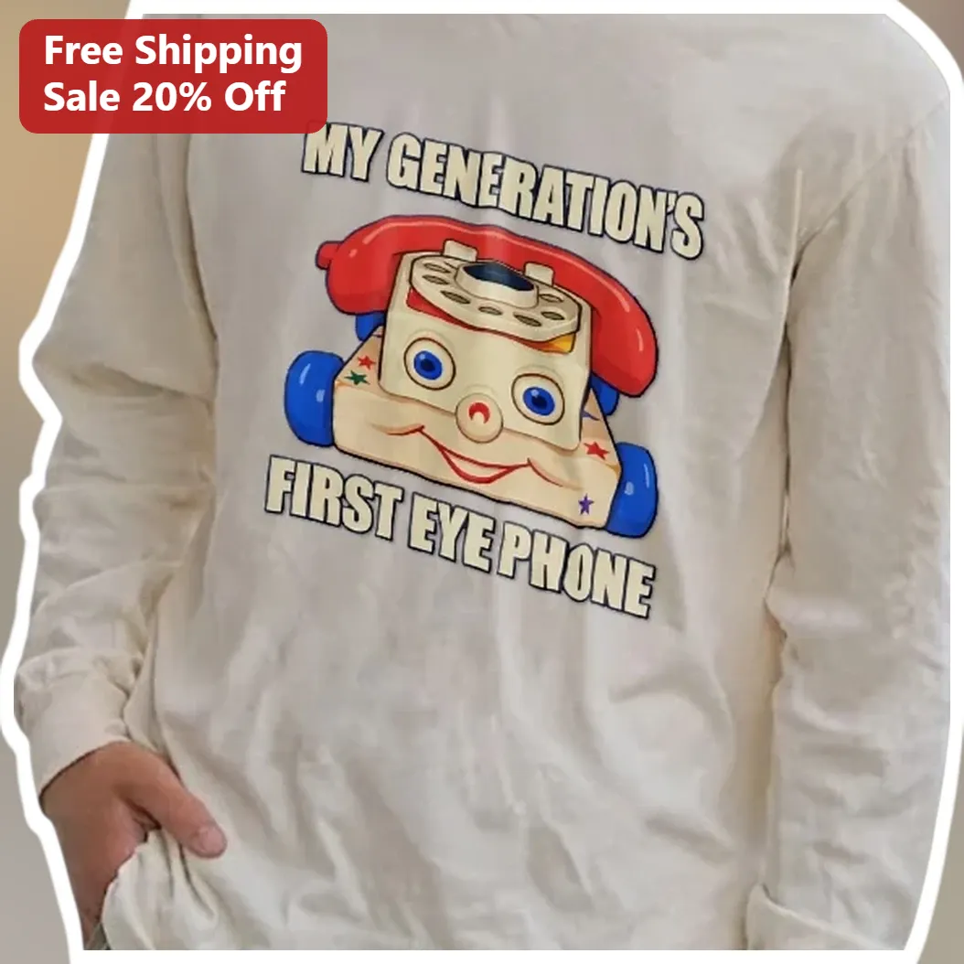 My Generation's First Eye Phone Long Sleeve Shirt Vintage Rotary Dial Humor Gift for Seniors Baby Bo available at our Los Angeles warehouse