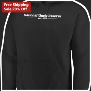 National Uncle Reserve Est. Hoodie Funny Vintage Typography Gift for Uncles National Aunt and Uncle available at our Los Angeles warehouse