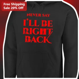 Never Say I’ll Be Right Back Horror Movie...