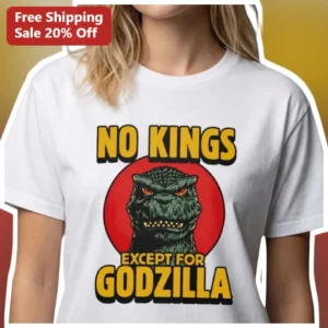 No Kings Except For Godzilla Tee Kaiju Monster...