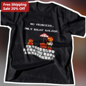 No Princess Only Khlav Kalash Graphic Tee Retro Pixel Art Mario Parody Gift available at our Los Angeles warehouse