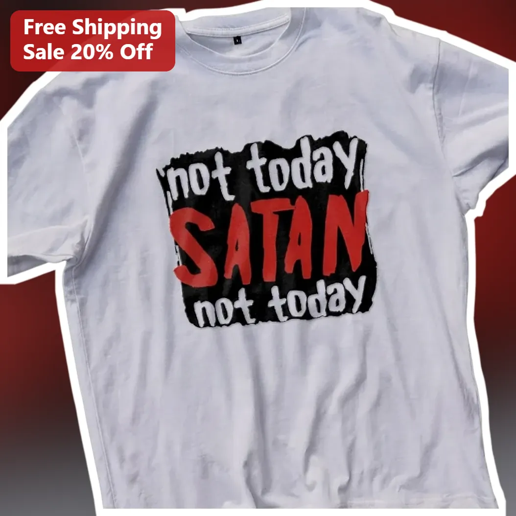 Not Today Satan Not Today Tee Funny Sarcastic Graphic T-Shirt for Women Men Halloween Gift available at our Los Angeles warehouse