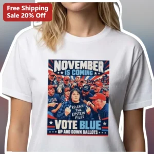 November Is Coming Release The Epstein Files Vote Blue Up And Down Ballots Political Protest Tee available at our Los Angeles warehouse
