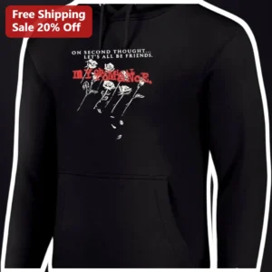 On Second Thought Let's All Be Friends My Romance Hoodie available at our Los Angeles warehouse