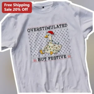 Overstimulated But Festive Christmas Duck Tee Funny Holiday Graphic Shirt for Introverts available at our Los Angeles warehouse