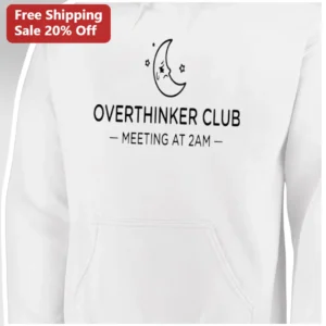 Overthinker Club Meeting At 2am Hoodie Funny Anxiety Night Owl Gift available at our Los Angeles warehouse