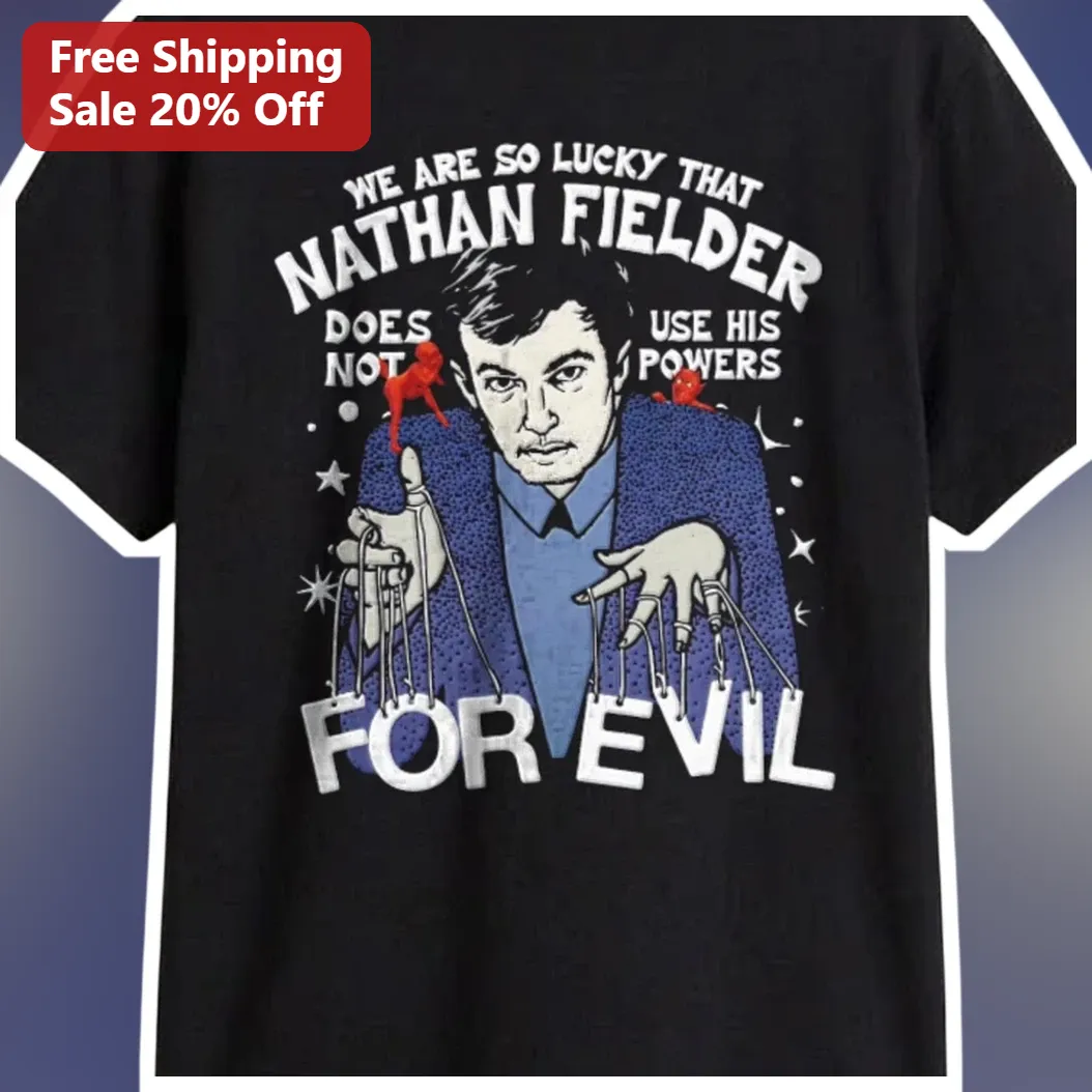Nathan Fielder We Are So Lucky That He Does Not Use His Powers For Evil Graphic Tee available at our Los Angeles warehouse